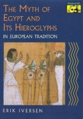 Okładka książki The Myth of Egypt and Its Hieroglyphs in European Tradition Erik Iversen