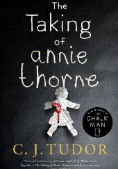 Okładka książki The taking of Annie Thorne C.J. Tudor