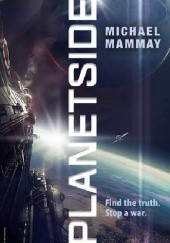 Okładka książki Planetside Michael Mammay