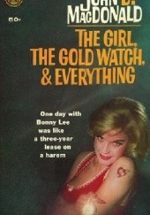 Okładka książki The Girl, the Gold Watch and Everything John D. MacDonald
