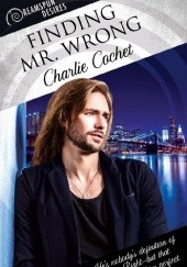 Okładka książki Finding Mr. Wrong Charlie Cochet