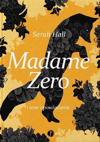 Okładka książki Madame Zero i inne opowiadania Sarah Hall