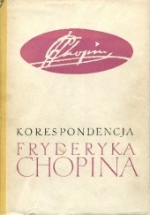 Okładka książki Korespondencja Fryderyka Chopina tom 1 Fryderyk Chopin, Bronisław Edward Sydow