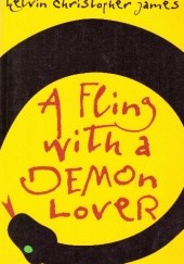 Okładka książki A Fling with a Demon Lover Kelvin Christopher James