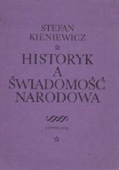 Okładka książki Historyk a świadomość narodowa Stefan Kieniewicz