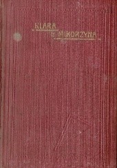 Okładka książki Klara z Mikorzyna Teodor Jeske-Choiński