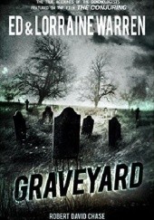 Okładka książki Graveyard - True Hauntings from an Old New England Cemetery Robert David Chase, Ed Warren, Lorraine Warren
