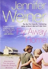 Okładka książki Fly Away Home Jennifer Weiner