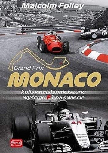 Grand Prix Monaco. Kulisy najsłynniejszego wyścigu F1 na świecie pdf chomikuj