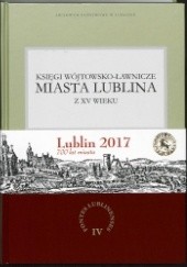 Księgi wójtowsko-ławnicze miasta Lublina z XV wieku