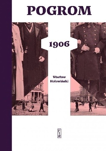 Okładka książki Pogrom 1906 Wacław Holewiński