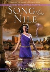 Okładka książki Song of the Nile Stephanie Dray