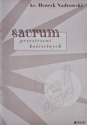 Okładka książki Sacrum przestrzeni kościelnych Henryk Nadrowski