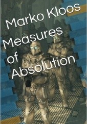 Okładka książki Measures of Absolution Marko Kloos
