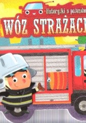 Okładka książki Historyjki o pojazdach. Wóz strażacki. Bogusław Michalec