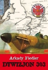 Okładka książki Dywizjon 303 Arkady Fiedler