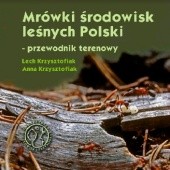 Mrówki środowisk leśnych Polski - przewodnik terenowy