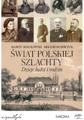 Okładka książki Świat polskiej szlachty Arkadiusz Bińczyk, Marcin Rosołowski