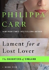 Okładka książki Lament for a Lost Lover Philippa Carr