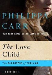 Okładka książki The Love Child Philippa Carr