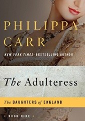 Okładka książki The Adulteress Philippa Carr