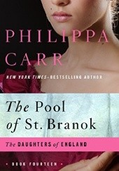 Okładka książki The Pool of St. Branok Philippa Carr