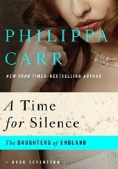Okładka książki A Time for Silence Philippa Carr