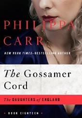 Okładka książki The Gossamer Cord Philippa Carr