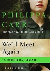 Okładka książki We'll Meet Again Philippa Carr