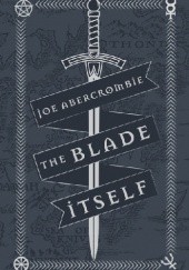 Okładka książki The Blade Itself Joe Abercrombie