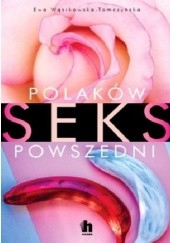 Okładka książki Polaków seks powszedni Ewa Wąsikowska-Tomczyńska