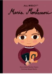 Okładka książki Mali WIELCY. Maria Montessori Raquel Martín, Maria Isabel Sanchez Vegara