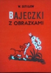Okładka książki Bajeczki z obrazkami Władimir Sutiejew