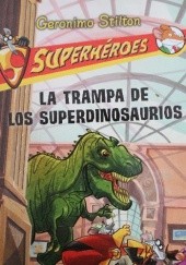 Okładka książki La trampa de los superdinosaurios Geronimo Stilton
