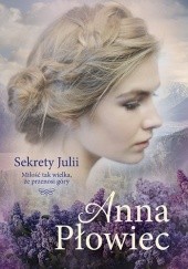 Okładka książki Sekrety Julii Anna Płowiec