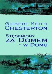 Okładka książki Stęskniony za domem - w domu Gilbert Keith Chesterton