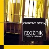 Okładka książki Rzeźnik z Niebuszewa Jarosław Błahy