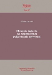 Okładka książki Składnia żądania we współczesnej polszczyźnie mówionej Janina Labocha