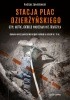 Okładka książki Stacja plac Dzierżyńskiego, czyli metro, którego Warszawa nie zobaczyła Andrzej Zawistowski