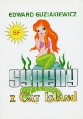 Okładka książki Syreny z Cat Island Edward Guziakiewicz