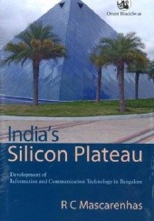 Okładka książki India’s Silicon Plateau: Development of Information and Communication Technology in Bangalore R. C. Mascarenhas