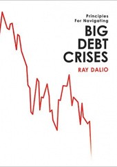 Okładka książki Big Debt Crises Ray Dalio