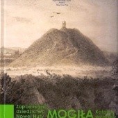 Okładka książki Mogiła. Zapomniane dziedzictwo Nowej Huty Łukasz Klimek, praca zbiorowa