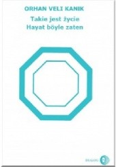Okładka książki Takie jest życie / Hayat böyle zaten Orhan Veli Kanik