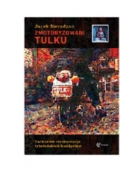 Okładka książki Zmotoryzowani Tulku. Zachodnie reinkarnacje tybetańskich buddystów Jacek Sieradzan