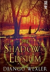 Okładka książki The Shadow of Elysium Django Wexler