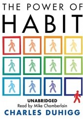 Okładka książki The Power of Habit Why we do what we do and how to change Charles Duhigg