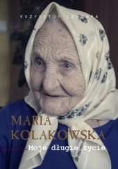 Maria Kolakowska. Moje długie życie