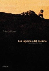 Okładka książki Las lágrimas del asesino Anne-Laure Bondoux, Thierry Murat