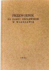 Okładka książki Przewodnik po Zamku Królewskim w Warszawie, reprint Kazimierz Brokl